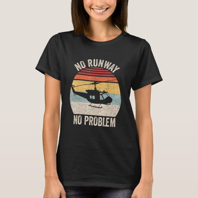 Ingen start- och landningsbana utan problemhelikop t shirt (Framsida)