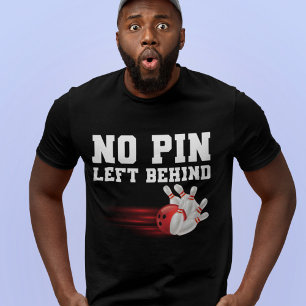 Ingen stift Lämnat bakom Funny Bowling Player T Shirt