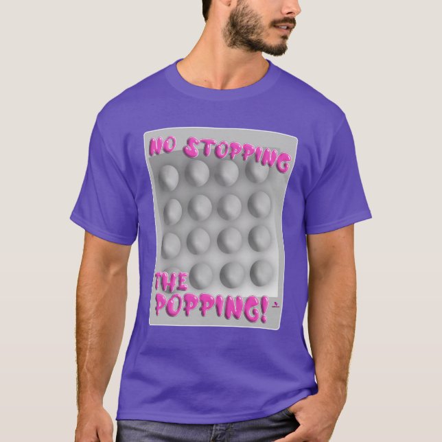 Ingen stoppande popping bubbelplast konst t shirt (Framsida)