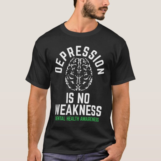 Ingen svaghet Psykisk hälsa Medvetenhet om psykisk T Shirt (Framsida)
