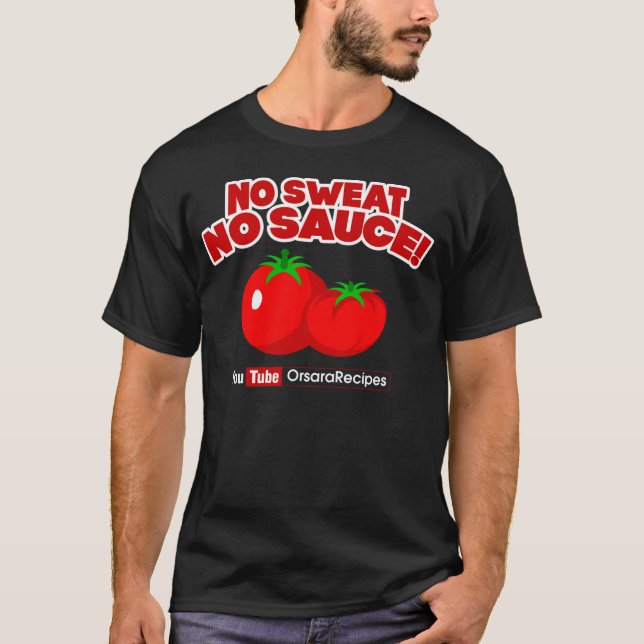 Ingen svett ingen sås! tee shirt (Framsida)