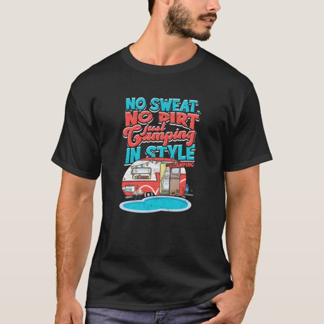 Ingen svett ingen smuts bara camping i stil Glampi T Shirt (Framsida)