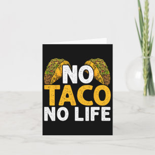 Ingen Taco Ingen Liv Nacho Mexikansk Mat Cinco De Kort