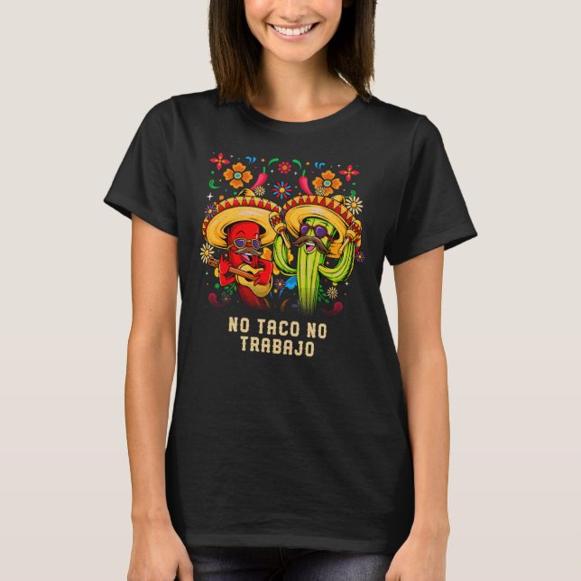 Ingen Taco No Trabajo Taco Mexican Food Mexiic T Shirt (Framsida)