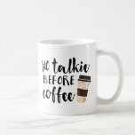 Ingen talkie före Coffee Funny Kaffemugg<br><div class="desc">Kan inte ens fungera innan den första koffeindosen kommer in i systemet? Det här mugg kan vara perfekten för din morgonglädje. Mugg har texten "No Talkie before Coffee" i handskriven text stil,  med illustrationen kopp på ett bordkaffe.</div>