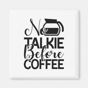 Ingen talkie före Coffee Funny Magnet