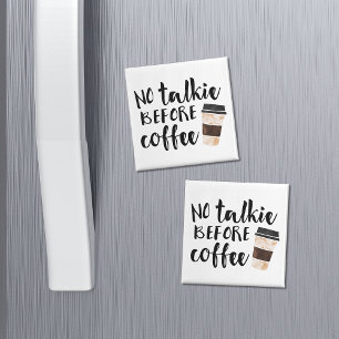 Ingen talkie före kaffe Humor Magnet