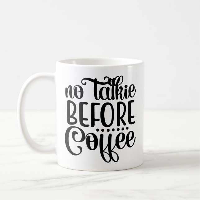 Ingen Talkie före kaffe. Kaffemugg (Vänster)