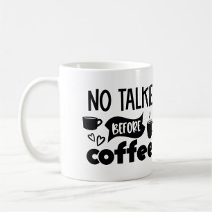 Ingen talkie före kaffe kaffemugg