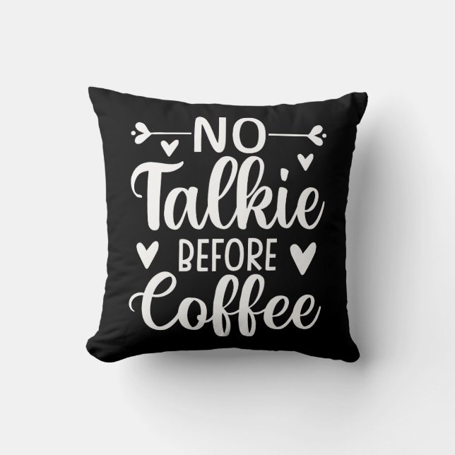 Ingen talkie före kaffe kudde (Framsida)