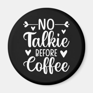 Ingen talkie före kaffe magnet