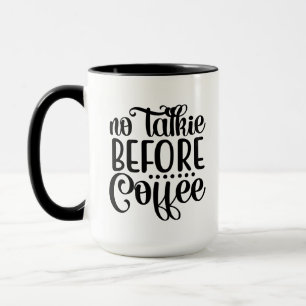 Ingen Talkie före kaffe. Mugg