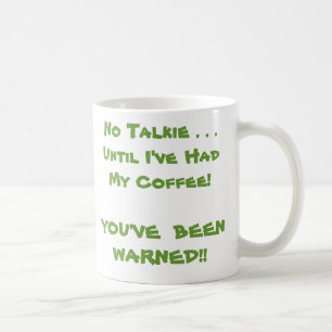 Ingen Talkie. Tills jag har haft mitt kaffe! Kaffemugg