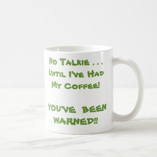 Ingen Talkie. Tills jag har haft mitt kaffe! Kaffemugg