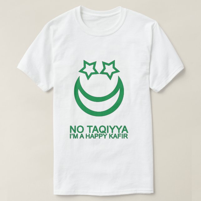 Ingen Taqiyya mig förmiddag en lycklig T Shirt (Design framsida)
