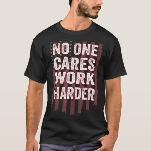 Ingen tar hand om arbetshämmande och motiv t shirt