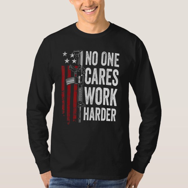 Ingen tar Work Harder Pro Gun Ar15 American Fl T Shirt (Framsida)