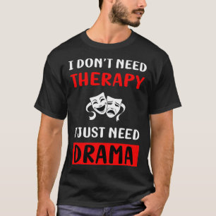 Ingen terapi Drama T Shirt