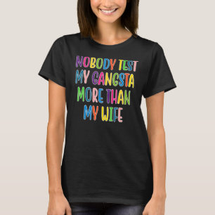 Ingen testar min Gangsta mer än min frukost T Shirt