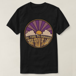 Ingen tid att diskutera - bara försök att leva t shirt