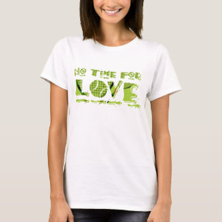 Ingen tid för Kärlek tennis Tee Shirt