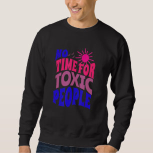 Ingen tid för Ord-inspirationsfrågor för giftiga p Lång Ärmad Tröja