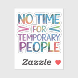 Ingen tid för tillfälligt anställda klistermärken