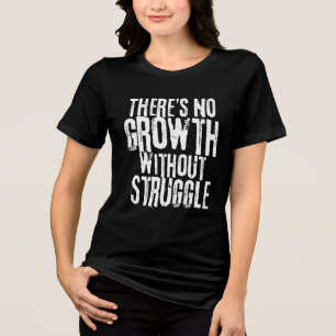 Ingen tillväxt utan kamp Inspirerande Citat T Shirt