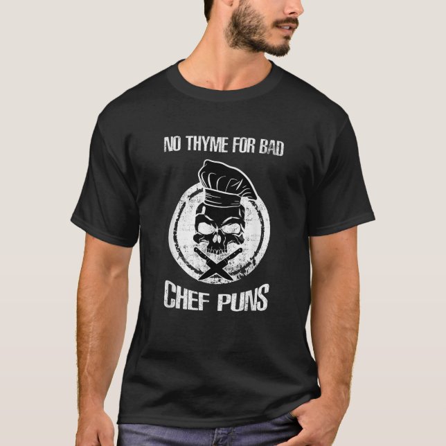 Ingen timma för dålig Chef Puns Funny kulinariska  T Shirt (Framsida)