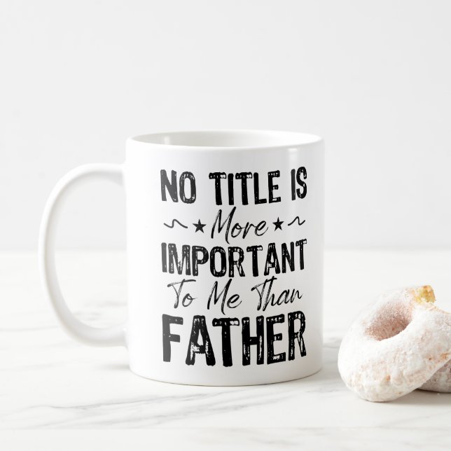Ingen titel är viktigare för mig än Far-funny Kaffemugg (Med munk)