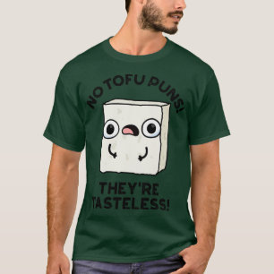 Ingen Tofu Puns Theyre Smaklös Cute Food Pun T Shirt