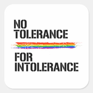 Ingen tolerans för intolerans fyrkantigt klistermärke
