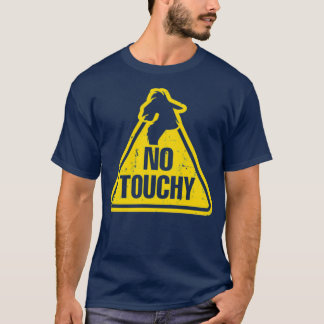 Ingen Touchy  T Shirt