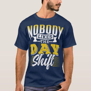 Ingen tycker om att flytta arbetaren nattetid t shirt