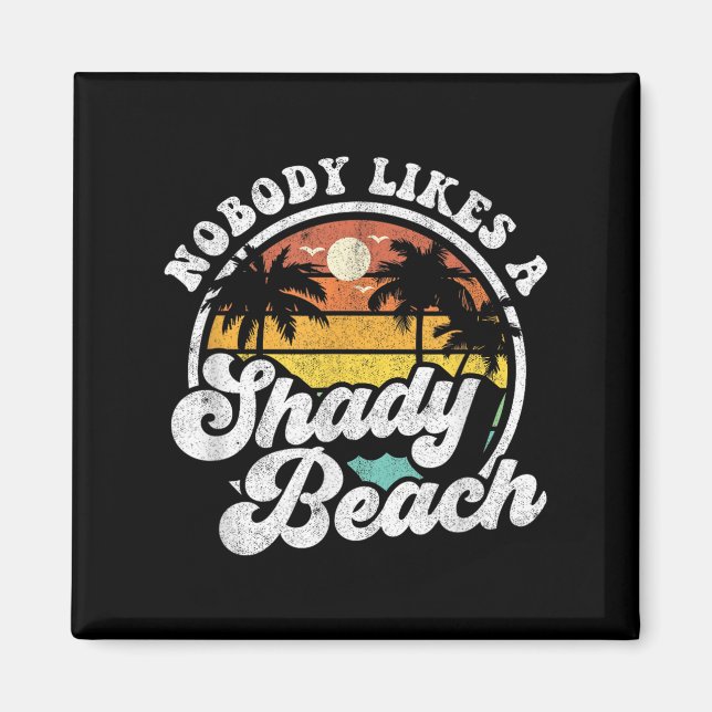 Ingen tycker om en Shady Beach Funny Retro 70s Bea Magnet (Framsidan)