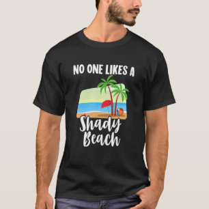 Ingen tycker om en Shady Beach Handflatan Träd som T Shirt