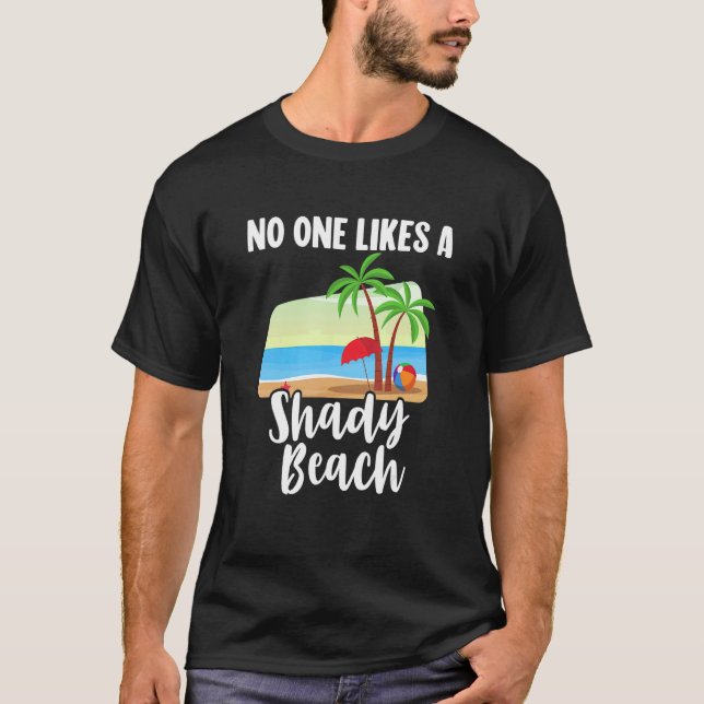 Ingen tycker om en Shady Beach Handflatan Träd som T Shirt (Framsida)