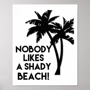 Ingen tycker om en Shady Beach-stränder i Handflat Poster
