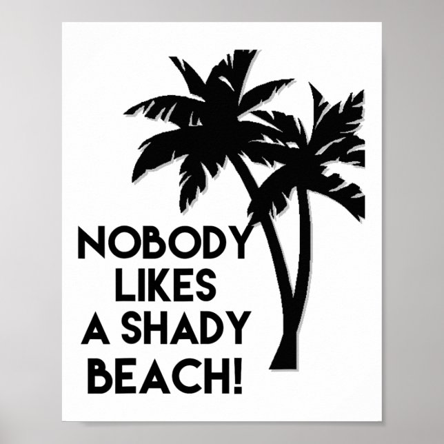 Ingen tycker om en Shady Beach-stränder i Handflat Poster (Framsidan)