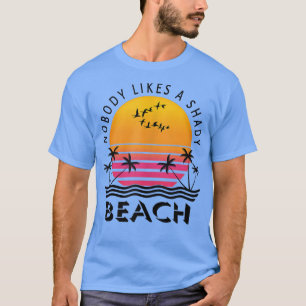 Ingen tycker om en Shady Beach-Vintage Su T Shirt