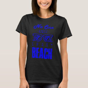 Ingen tycker om en skuggig sollas sommar t shirt