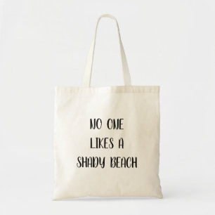 Ingen tycker om en skum strandcitat Tote Bag Tygkasse