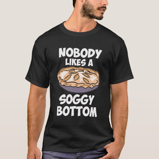 Ingen tycker om en Soggy Grund Baking T Shirt (Framsida)