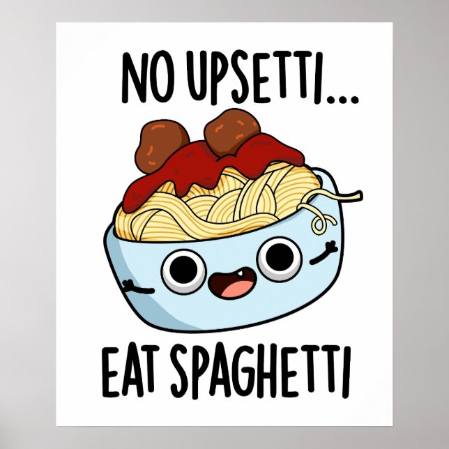 Ingen Upsetti Eat Spaghetti Funny Food Pun Poster (Framsidan)