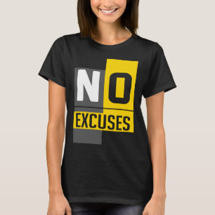 Ingen ursäkt inspirerande Motiveringspositiv T Shirt
