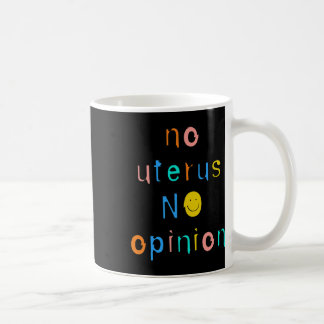 Ingen Uterus - ingen åskådning Kvinnors Höger Kaffemugg