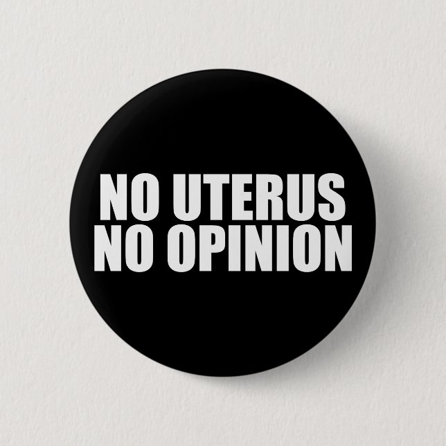 Ingen Uterus No Opinion Pro Choice Quote Black Knapp (Framsida)