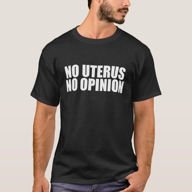 Ingen Uterus No Opinion Pro Choice Quote T Shirt (Framsida)