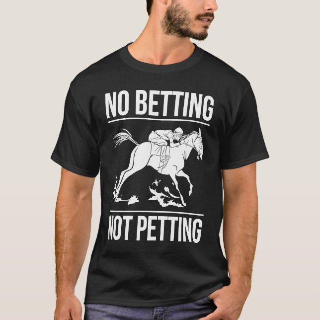 Ingen Vadslagning Inte Knulla Hästkapplöpning Vads T Shirt (Framsida)