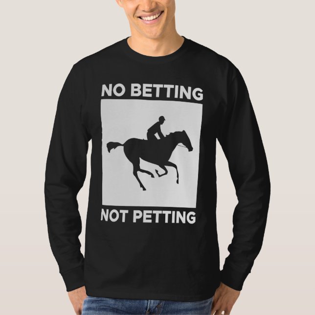 Ingen Vadslagning Inte Knulla Hästkapplöpning Vads T Shirt (Framsida)